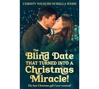 The Blind Date that Turned Into A Christmas Miracle!: The best Christmas gift I ever received!