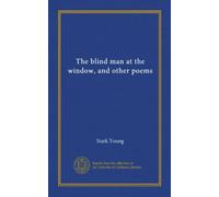 The blind man at the window, and other poems