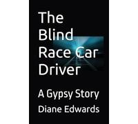 The Blind Race Car Driver: A Gypsy Story