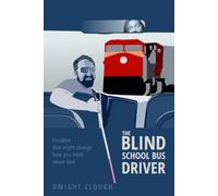 The Blind School Bus Driver: Parables that might change how you think about God