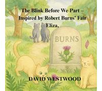 The Blink Before We Part - Inspired by Robert Burns’ Fair Eliza,