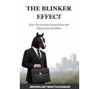 The Blinker Effect: How Narrowing Focus Solves the Distraction Problem