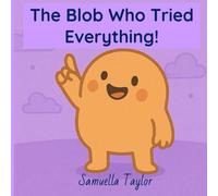 The Blob Who Tried Everything