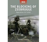 The Blocking of Zeebrugge: Operation Z-O 1918: No. 7