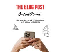 The Blog Post Content Planner: SEO Writing System for Bloggers and Digital Marketers