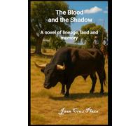 The Blood and the Shadow: A novel of lineage, land and memory
