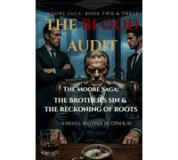 THE BLOOD AUDIT: The Moore Saga: Book Two & Three - The Brother’s Sin & The Reckoning of Roots