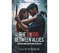 The Blood Between Allies: A Betrayal Runs Deeper Than The Bullets