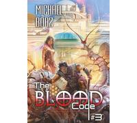The Blood Code (Book 3): A Historical Progression Fantasy Adventure Series