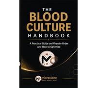 The Blood Culture Handbook: A Practical Guide on When to Order and How to Optimize