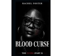 THE BLOOD CURSE: IT CHOSE ME