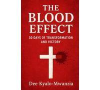 THE BLOOD EFFECT: 30 Days of Transformation and Victory