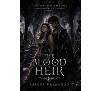 The Blood Heir: A Dark Royal Romantasy of Forbidden Bloodline Magic, Mirror Prophecy, Enemy Prince Tension, and Dangerous Love