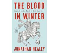 The Blood in Winter: England on the Brink of Civil War, 1642