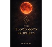The Blood Moon Prophecy