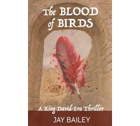 The Blood of Birds: A King David-Era Thriller