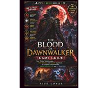 The Blood of Dawnwalker Game Guide: Tips, Tricks, Walkthroughs, Vampiric Powers, Best Choices, and Secrets Explained. A Complete Companion for PS5, Xbox Series X/S, and PC Players