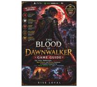 The Blood of Dawnwalker Game Guide: Tips, Tricks, Walkthroughs, Vampiric Powers, Best Choices, and Secrets Explained. A Complete Companion for PS5, Xbox Series X/S, and PC Players