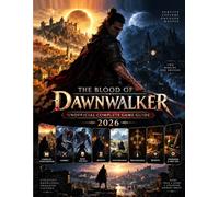 The Blood of Dawnwalker Unofficial Complete Game Guide 2026: Complete Walkthrough, Combat, Boss Tactics, Quests, Exploration, Progression, Secrets, Upgrades & Pro Tips