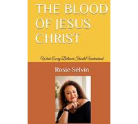 THE BLOOD OF JESUS CHRIST: What Every Believer Should Understand