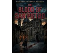 The Blood of San Pietro: A Secret Buried for a Century