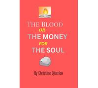 THE BLOOD OR THE MONEY FOR THE SOUL