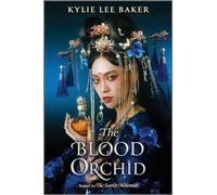 Kylie Lee Baker The Blood Orchid (Copertina rigida)