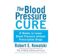 Robert E. Kowalski The Blood Pressure Cure (Tascabile)