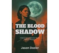 The Blood Shadow: Prequel 2 to The Manny Barlow Series