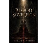 The Blood Sovereign: The Darkness Was Never Meant To Rule