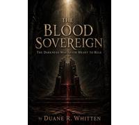 The Blood Sovereign: The Darkness Was Never Meant To Rule