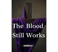 The Blood Still Works: Journal
