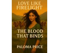 The Blood That Binds: Love Like Firelight: 1