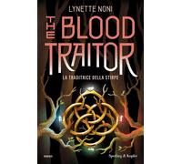 The blood traitor. La traditrice della stirpe [Hardcover] Noni, Lynette and Ricc