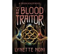 The blood traitor: The gripping sequel to the epic fantasy The Prison Healer: 3-