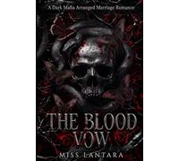 The Blood Vow: A Dark Mafia Arranged Marriage Romance