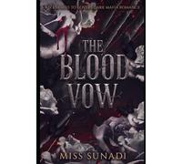 The Blood Vow: An Enemies to Lovers Dark Mafia Romance