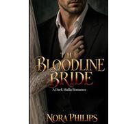 The Bloodline Bride: A Dark Mafia Romance
