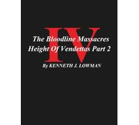 The Bloodline Massacres IV Height Of Vendettas Part 2