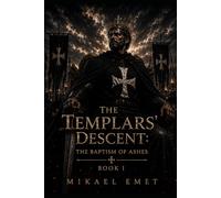 The Bloodline of the Templars: The Baptism of Ashes