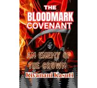 The Bloodmark Covenant- A Dark Fantasy Trilogy Series Book 1: An Enemy of the Crown