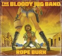 The Bloody Jug Band Rope Burn (CD)