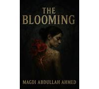 The Blooming: A Dark Romance & Gothic Folk Horror of Blood-Bound Lovers, a Sentient Forest, and a Curse That Wants a Bride