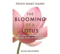 The blooming of a lotus revised & expanded: essential guided meditations f...