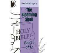 The Blooming Shell: Book 1 of 12