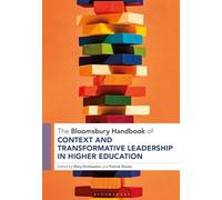 The Bloomsbury Handbook of Context and Transformative Leadership in Higher Education
