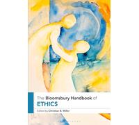 The Bloomsbury Handbook of Ethics