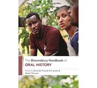 The Bloomsbury Handbook of Oral History