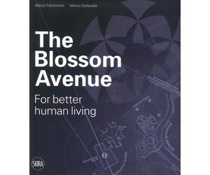The Blossom Avenue. For Better Human Living - [Skira]