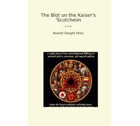 The Blot on the Kaiser's 'Scutcheon